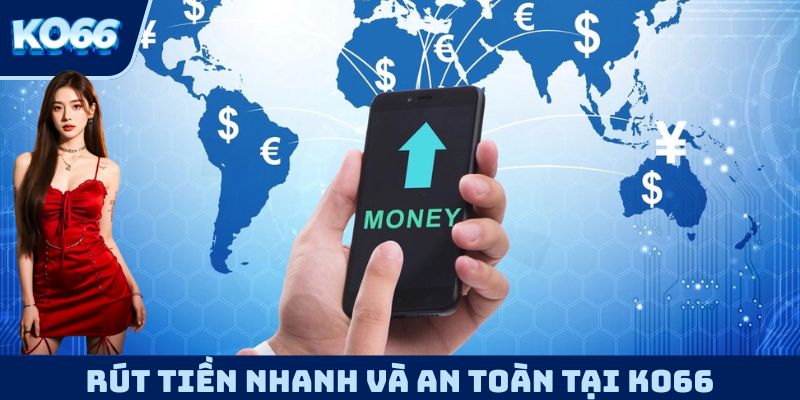 Các bước rút tiền an toàn, tiện lợi